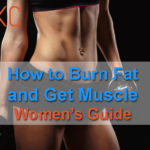 How to Burn Fat and Get Muscle