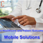 Improve Healthcare and Patient Outcomes with Mobile Solutions