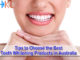 Tips to Choose the Best Teeth Whitening Products in Australia