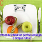 Perfect nutrition for perfect education: 5 simple rules?