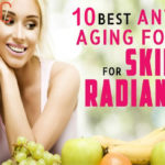 10 Best Anti-Aging Foods for Skin Radiance