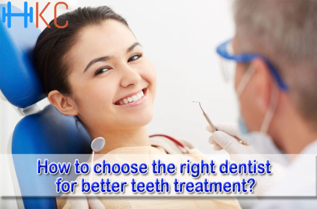 How to choose the right dentist for better teeth treatment?