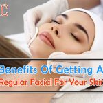 Benefits of Getting A Regular Facial